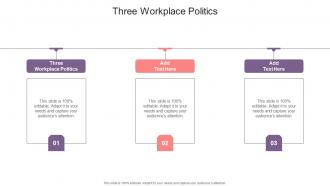 Three Workplace Politics In Powerpoint And Google Slides Cpb
