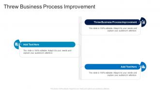 Threw Business Process Improvement In Powerpoint And Google Slides Cpb