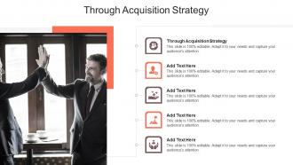 Through Acquisition Strategy In Powerpoint And Google Slides Cpb