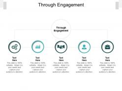 Through engagement ppt powerpoint presentation summary example file cpb