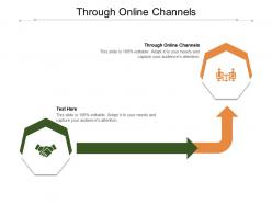 Through online channels ppt powerpoint presentation layouts structure cpb