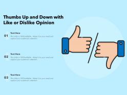 Thumbs up and down with like or dislike opinion
