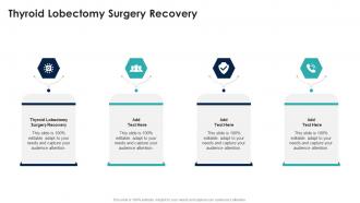 Thyroid Lobectomy Surgery Recovery In Powerpoint And Google Slides Cpb