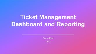 Ticket Management Dashboard And Reporting PPT Guidelines AT