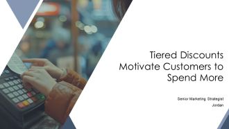 Tiered Discounts Motivate Customers To Spend More PPT Demonstration AT
