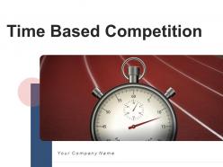 Time based competition evaluation business product analysis compression measurement