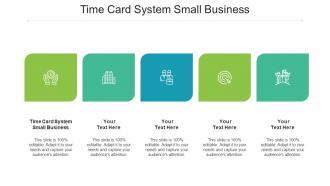 Time Card System Small Business Ppt Powerpoint Presentation Ideas Graphics Template Cpb