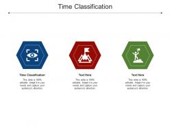 Time classification ppt powerpoint presentation slides design inspiration cpb