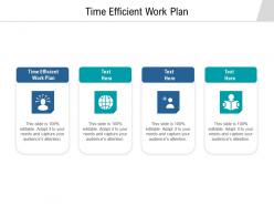 Time efficient work plan ppt powerpoint presentation summary graphics cpb