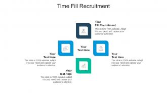 Time fill recruitment ppt powerpoint presentation show example file cpb
