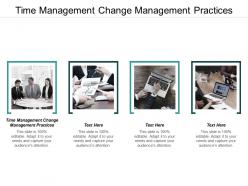 Time management change management practices ppt powerpoint presentation show backgrounds cpb