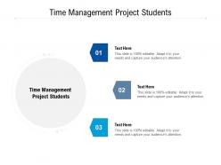 Time management project students ppt powerpoint presentation ideas example introduction cpb