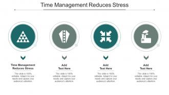Time Management Reduces Stress Ppt Powerpoint Presentation File Layout Ideas Cpb