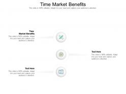 Time market benefits ppt powerpoint presentation gallery infographic template cpb