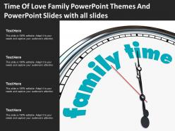 Time of love family powerpoint themes and powerpoint slides with all slides