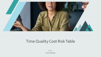 Time Quality Cost Risk Table PPT PowerPoint AT Time Quality Cost Risk Table PPT PowerPoint AT