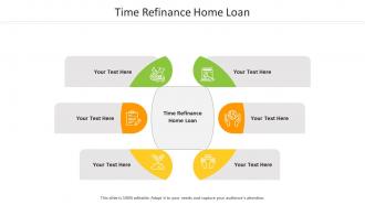 Time refinance home loan ppt powerpoint presentation professional background designs cpb