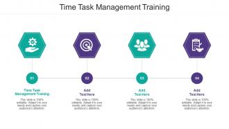 Time Task Management Training Ppt Powerpoint Presentation Slides Show Cpb