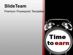 Time to earn business achievement powerpoint templates ppt themes and graphics 0313
