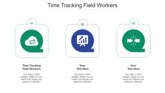 Time tracking field workers ppt powerpoint presentation model ideas cpb