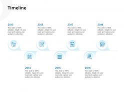 Timeline 2013 to 2019 l923 ppt powerpoint presentation file examples