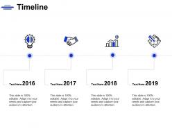 Timeline 2016 to 2019 c768 ppt powerpoint presentation icon example topics