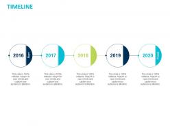 Timeline 2016 to 2020 ppt powerpoint presentation outline guidelines