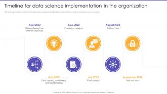 Timeline For Data Science Implementation In The Organization Information Science Ppt Structure