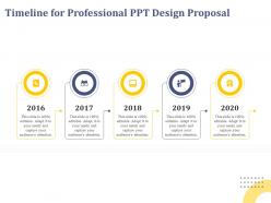 Timeline for professional ppt design proposal 2016 to 2020 years ppt powerpoint presentation samples