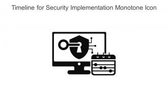 Timeline For Security Implementation Monotone Icon In Powerpoint Pptx Png And Editable Eps Format