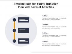 Timeline Icon For Yearly Transition Plan With Several Activities
