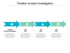 Timeline incident investigation ppt powerpoint presentation themes cpb