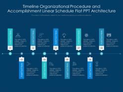 Timeline Organizational Procedure And Accomplishment Linear Schedule Flat Ppt Architecture Powerpoint Template