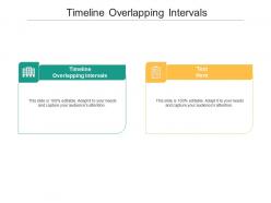 Timeline overlapping intervals ppt powerpoint presentation show graphic images cpb