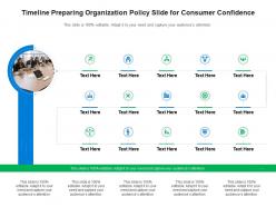 Timeline preparing organization policy slide for consumer confidence infographic template