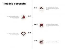 Timeline template 2016 to2020 n80 ppt powerpoint presentation slides