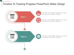 Timeline to tracking progress powerpoint slides design