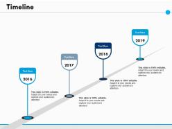 Timeline year process ppt powerpoint presentation file visuals