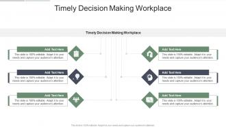 Timely Decision Making Workplace In Powerpoint And Google Slides Cpb