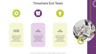 Timeshare Exit Team In Powerpoint And Google Slides Cpb