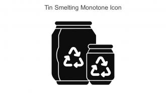 Tin Smelting Monotone Icon In Powerpoint Pptx Png And Editable Eps Format