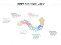 Tips for network upgrade strategy