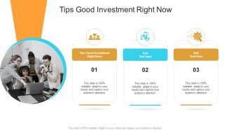 Tips Good Investment Right Now In Powerpoint And Google Slides Cpb