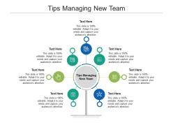Tips managing new team ppt powerpoint presentation layouts topics cpb
