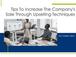 Tips to increase the companys sale through upselling techniques powerpoint presentation slides