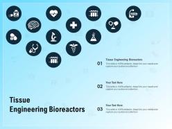 Tissue engineering bioreactors ppt powerpoint presentation portfolio ideas