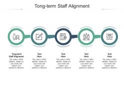 Tongterm staff alignment ppt powerpoint presentation infographic template design templates cpb