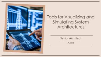 Tools For Visualizing And Simulating System Architectures PPT Structure AT