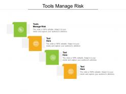 Tools manage risk ppt powerpoint presentation slides graphic images cpb