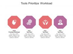 Tools prioritize workload ppt powerpoint presentation inspiration themes cpb